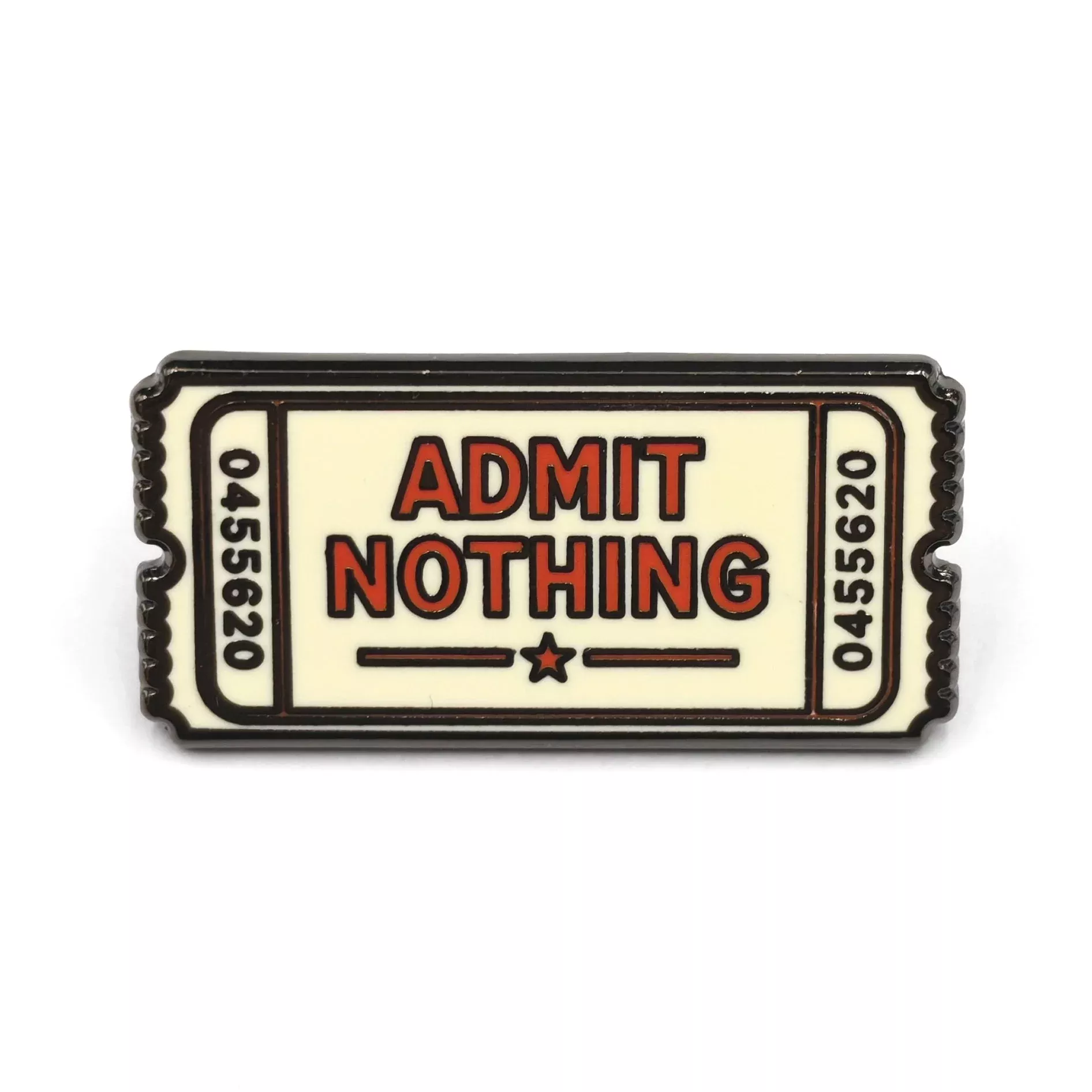 Admit Nothing Ticket Enamel Pin