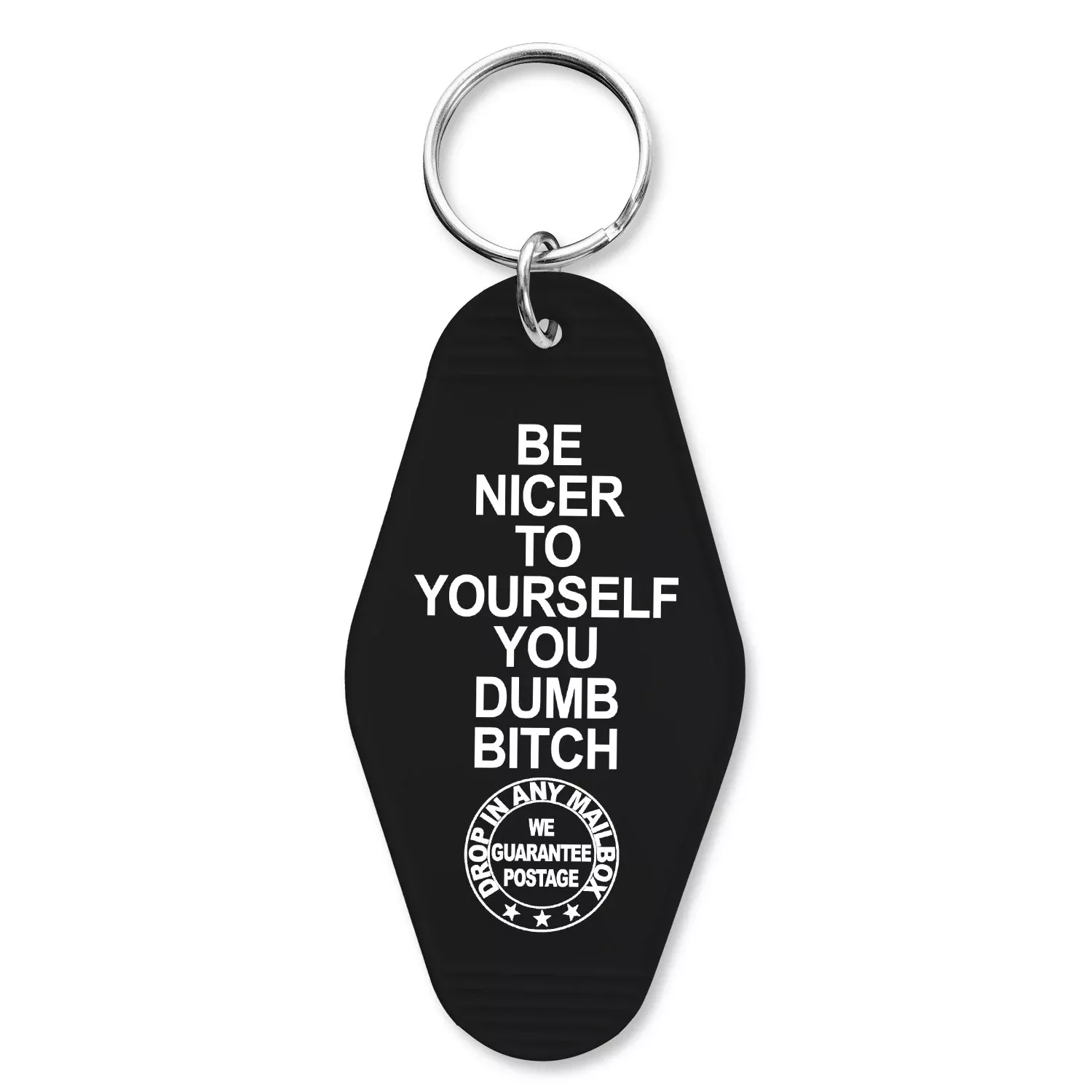 Be Nicer to Yourself You Dumb B-tch Keychain