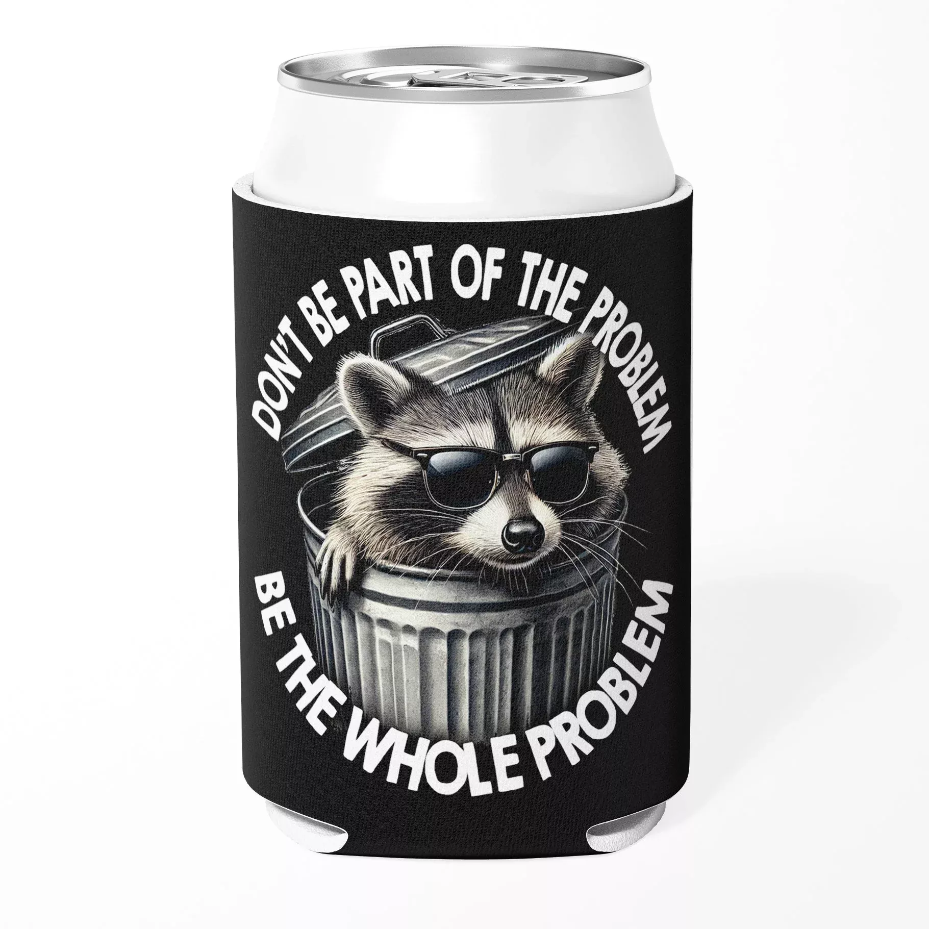 Don't Be Part of the Problem Can Cooler