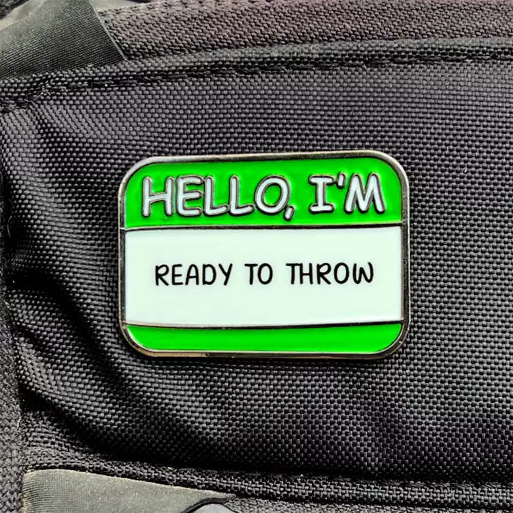 Hello I'm Ready To Throw Disc Golf Pin