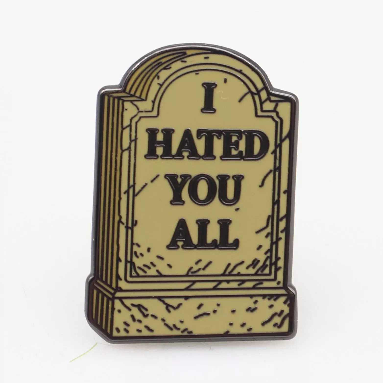 I Hated You All Enamel Pin