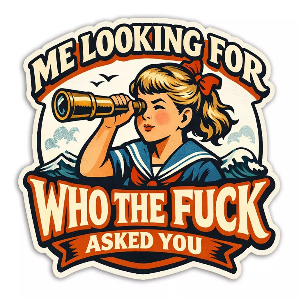 Me Looking for Who The F-ck Asked You Sticker