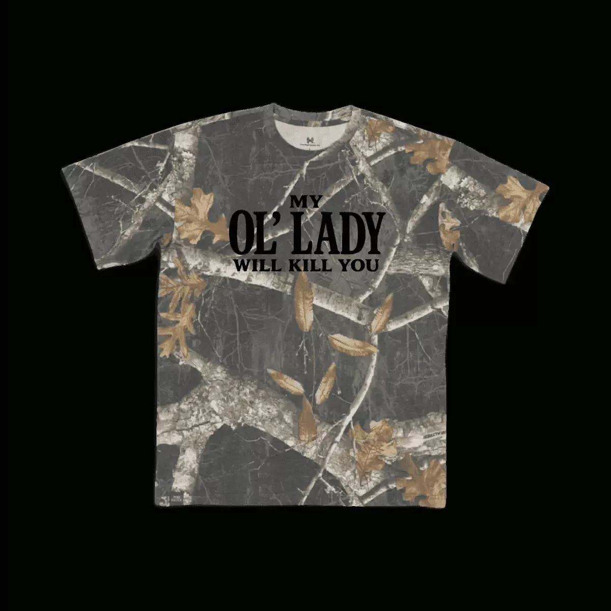 My Ol' Lady Will Kill You T-Shirt