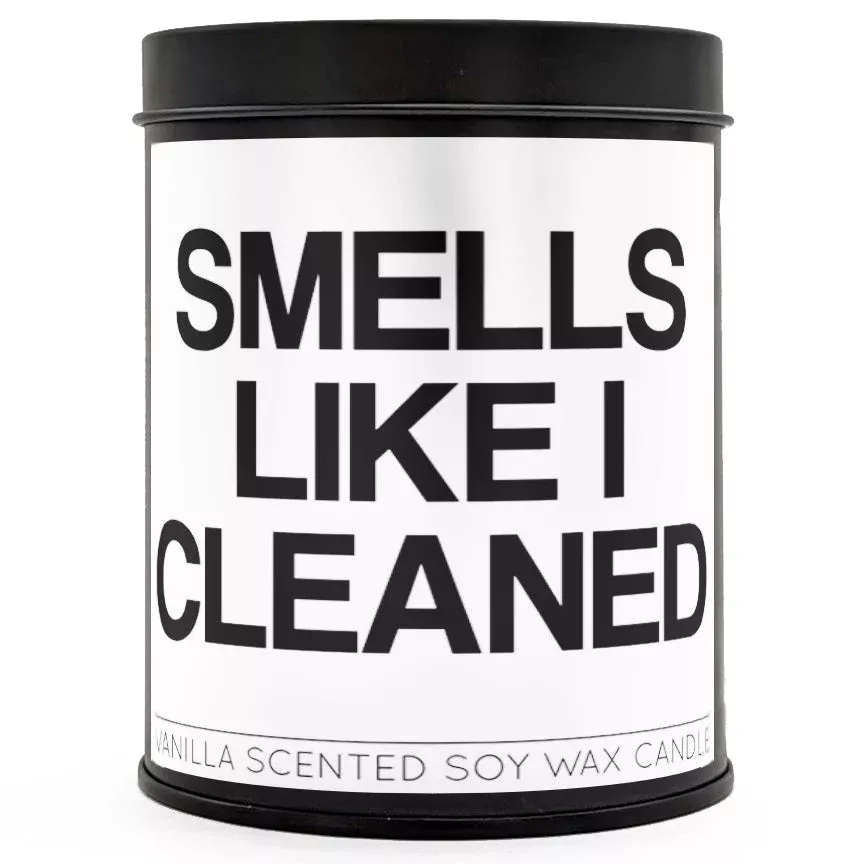 Smells Like I Cleaned Scented Candle