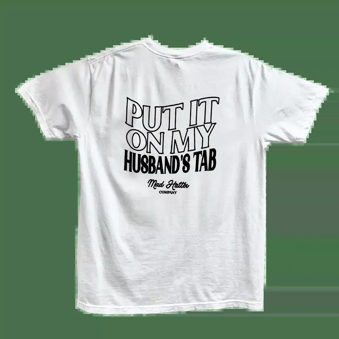 Tee Put it On My Husbands Tab
