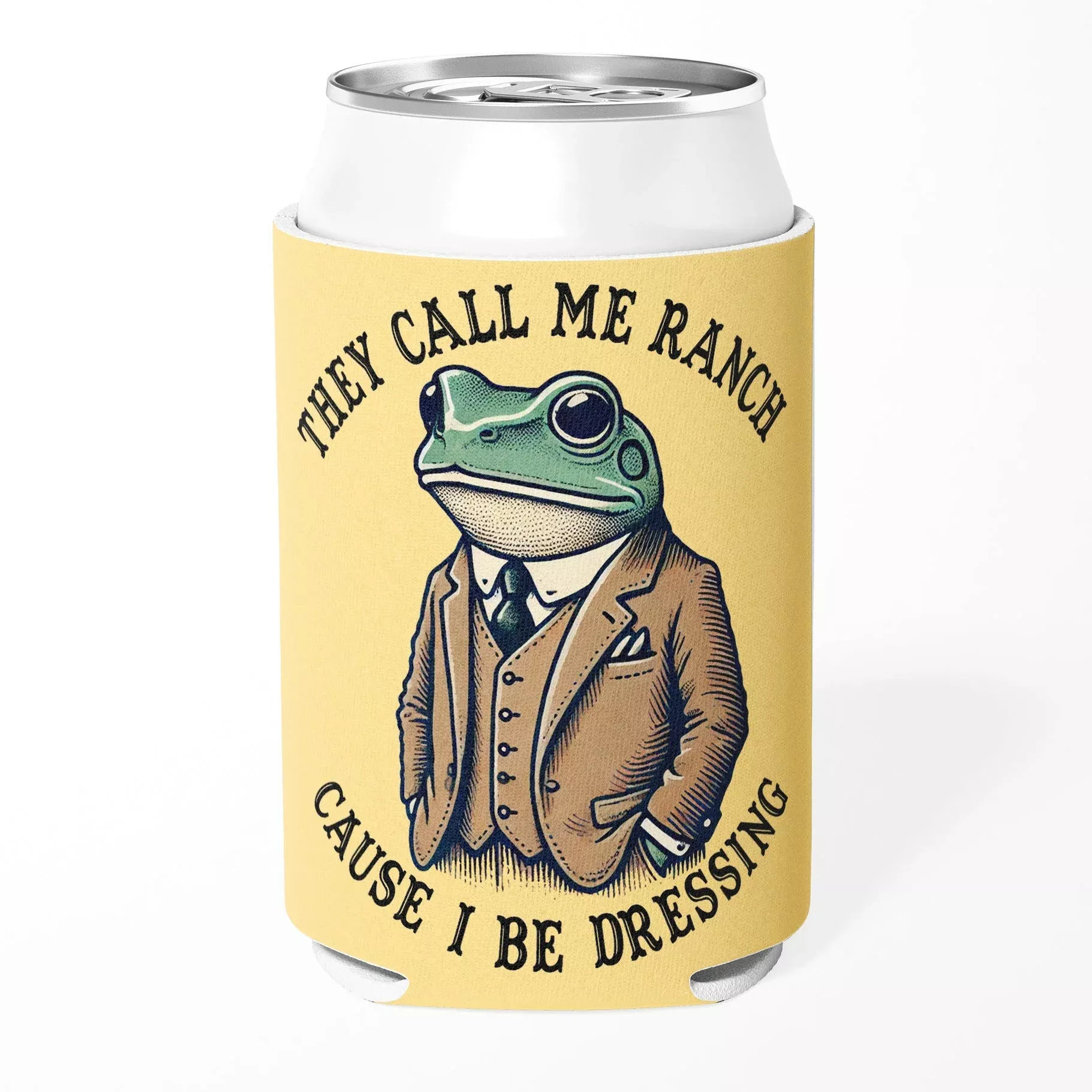 They Call Me Ranch Cause I Be Dressing Can Cooler