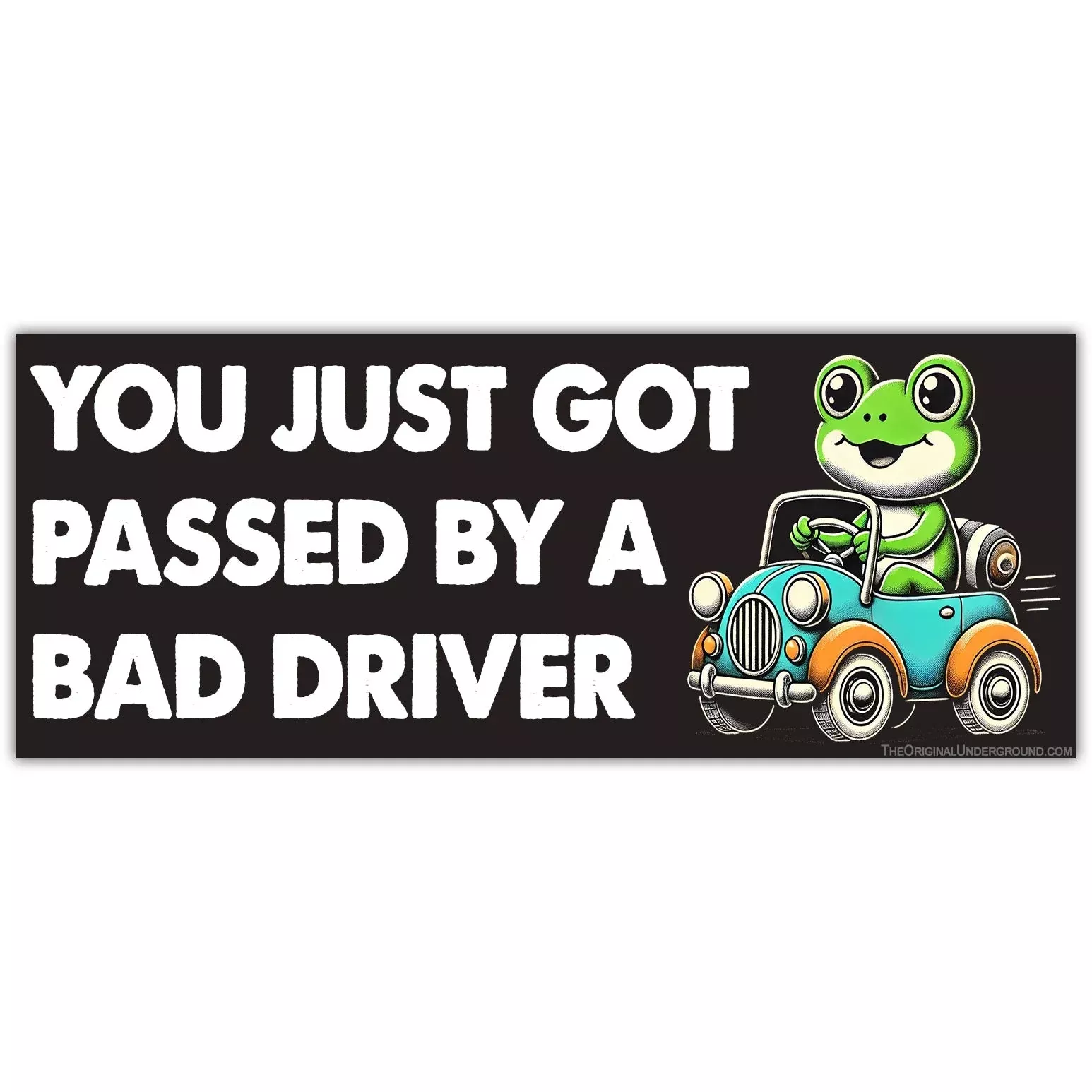 You Just Got Passed By a Bad Driver FlexibleMagnet