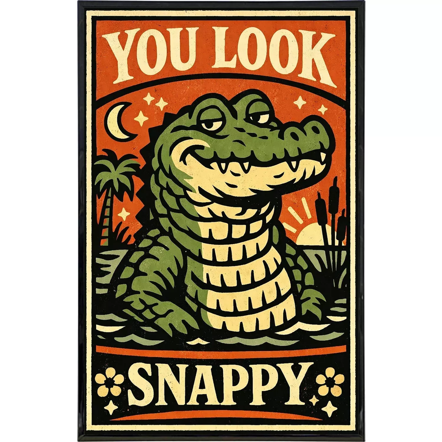 You Look Snappy Print